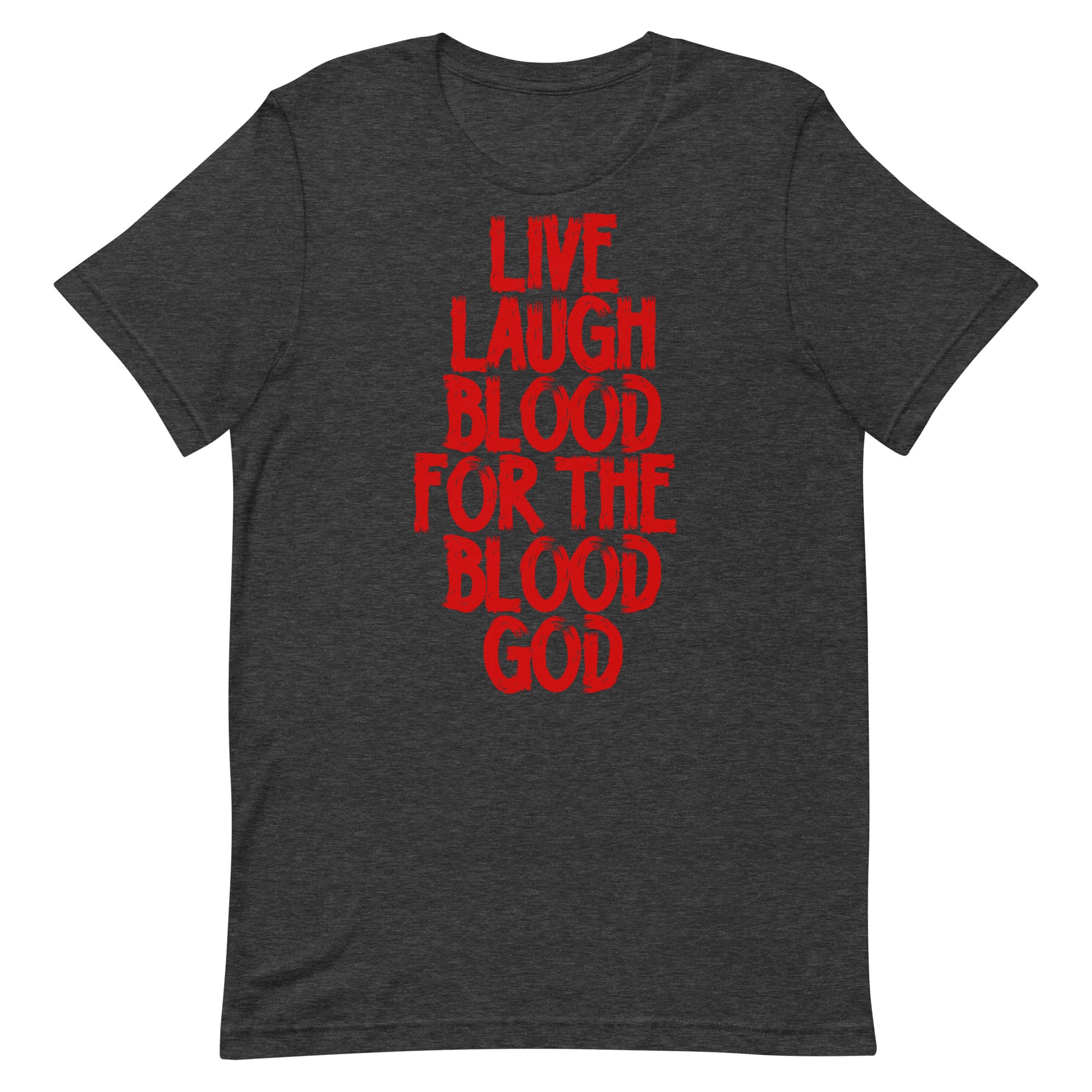 Live Laugh Blood Unisex T-Shirt