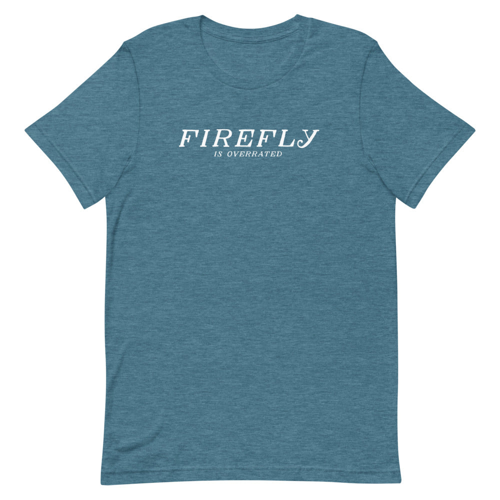Firefly is Overrated Unisex T-Shirt