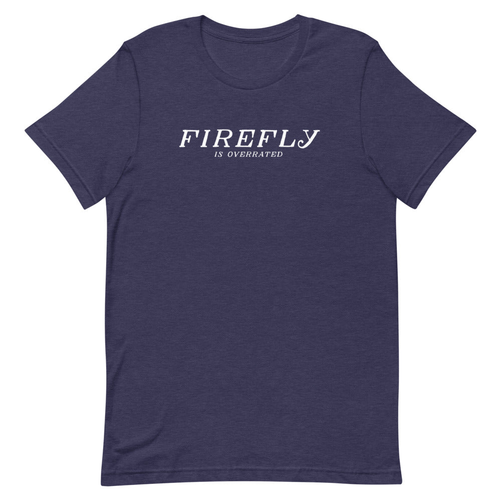 Firefly is Overrated Unisex T-Shirt
