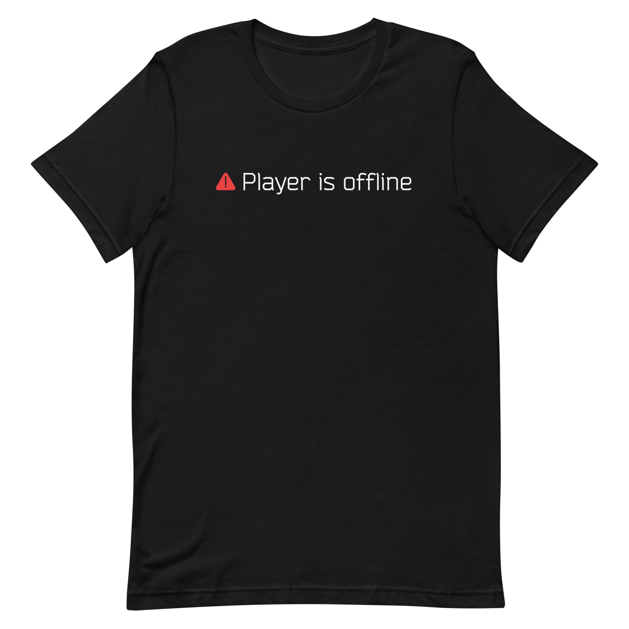 Player Is Offline Unisex T-Shirt