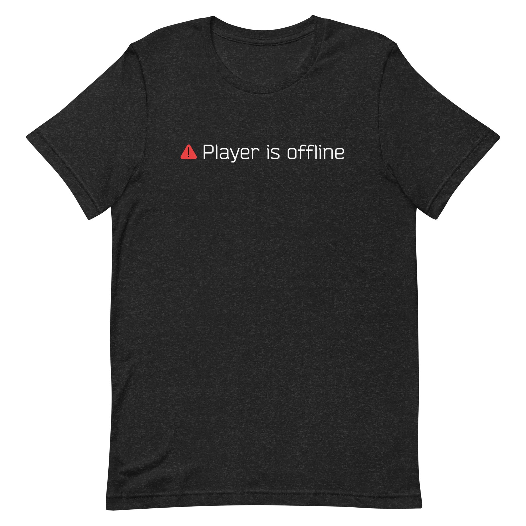 Player Is Offline Unisex T-Shirt