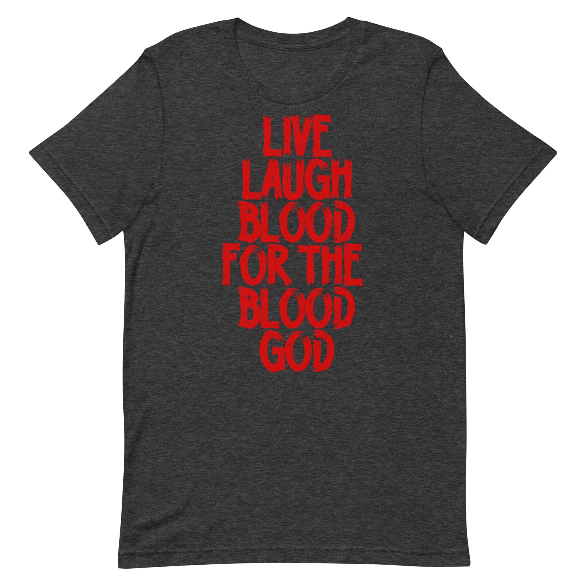 Live Laugh Blood Unisex T-Shirt